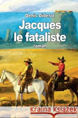 Jacques le fataliste Diderot, Denis 9781505453683