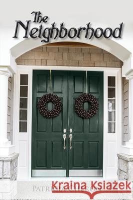 The Neighborhood Patricia B. Cheron 9781505455403 Createspace