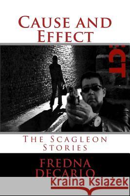 Cause and Effect Fredna DeCarlo 9781505457131