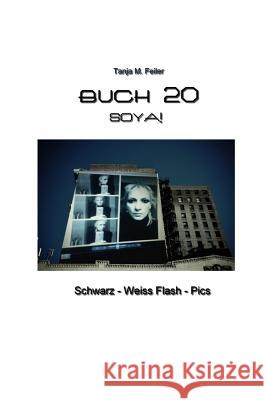 Buch 20: Schwarz - Weiss Flash - Pics T. Tanja M. Feile 9781505461008 Createspace