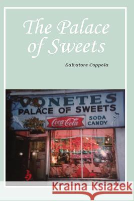 The Palace of Sweets Salvatore Coppola 9781505461367