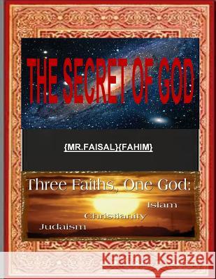 The SECRET OF GOD Fahim, MR Faisal 9781505465518 Createspace