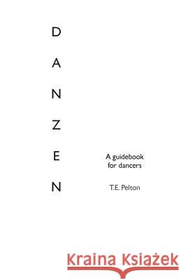 Danzen: Movement Therapy T. E. Pelton 9781505466249 Createspace