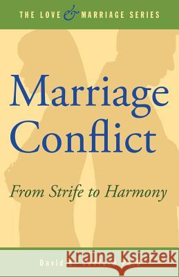 Marriage Conflict: From Strife to Harmony David E. Sanfor 9781505470659 Createspace