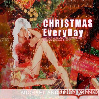 Christmas Everyday Book 5: Pale Hair Girls Christmas Series Michael Andrew Law Cheukyui Law 9781505470857 Createspace