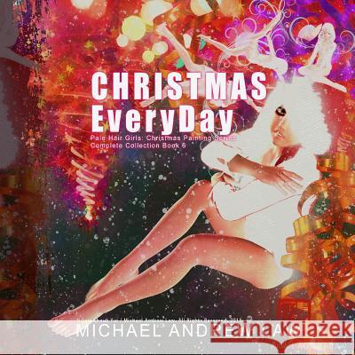 Christmas Everyday Book 6: Pale Hair Girls Christmas Series Michael Andrew Law Cheukyui Law 9781505471151 Createspace