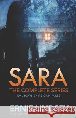 Sara: The Complete Series Ernie Lindsey 9781505471489 Createspace Independent Publishing Platform