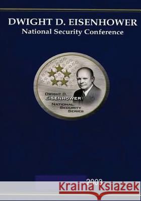 Dwight D. Eisenhower National Security Conference 2003 U. S. Army 9781505471861 Createspace