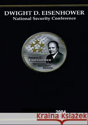 Dwight D. Eisenhower National Security Conference 2004 U. S. Army 9781505471885 Createspace