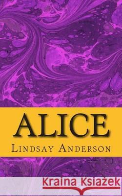 Alice Lindsay Anderson 9781505472158 Createspace