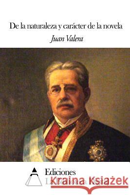 De la naturaleza y carácter de la novela Valera, Juan 9781505472622