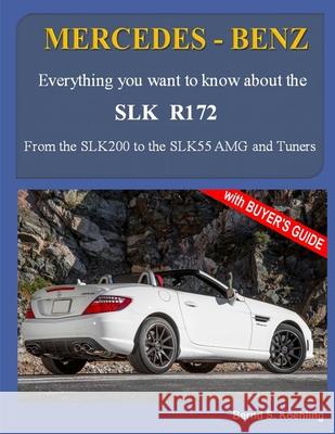 MERCEDES-BENZ, The SLK models: The R172 Bernd S Koehling 9781505473728 Createspace Independent Publishing Platform