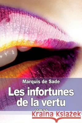 Les infortunes de la vertu Sade, Marquis de 9781505473841 Createspace