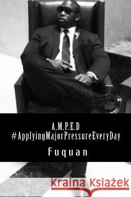 A.M.P.E.D. #ApplyingMajorPressureEveryDay Blue, Brianni 9781505474749