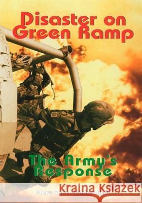 Disaster on Green Ramp: The Army's Response Center of Military History United States Mary Ellan Condon-Rall 9781505475128 Createspace
