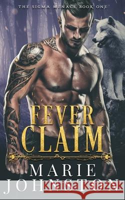 Fever Claim Marie Johnston 9781505476477 Createspace