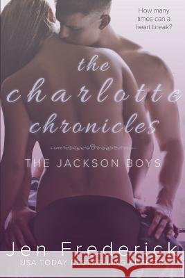 The Charlotte Chronicles Jen Frederick 9781505480269 Createspace Independent Publishing Platform