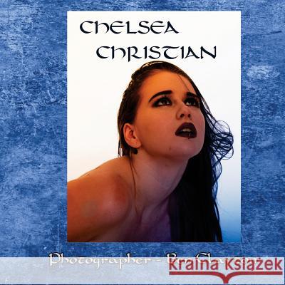 Chelsea Christian Ben Clayton 9781505480856 Createspace