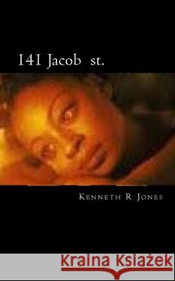 141 Jacob st Kenneth R. Jones 9781505481914 Createspace Independent Publishing Platform