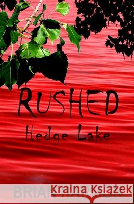 Rushed: Hedge Lake Brian Harmon 9781505485394