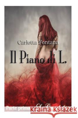 Il Piano di L.: La grande festa Fontana, Carlotta 9781505488210 Createspace
