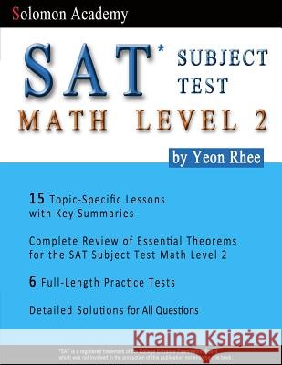 Solomon Academy's SAT Subject Test Math Level 2 Yeon Rhee 9781505488289