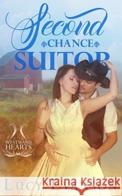Second Chance Suitor: A Western Mail Order Bride Historical Romance Lucy Evanson 9781505499803 Createspace