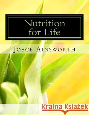 Nutrition for Life: Food & Fitness Tips For Success Ainsworth, Joyce 9781505502497 Createspace