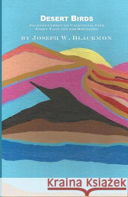 Desert Birds Joseph W. Blackmon Brian Blackmon Holly Blackmon 9781505502978 Createspace