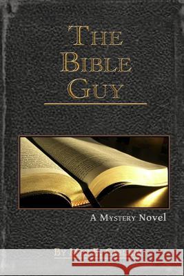 The Bible Guy Max E. Carlson 9781505504682 Createspace
