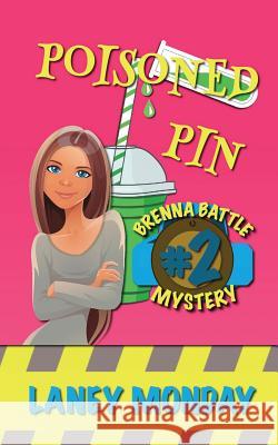 Poisoned Pin: A Cozy Mystery Laney Monday 9781505509663