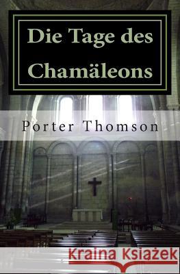 Die Tage des Chamäleons Thomson, Porter 9781505510119 Createspace