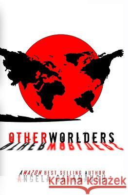 Otherworlders Angela Cavanaugh 9781505510508 Createspace Independent Publishing Platform