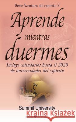 Aprende mientras duermes Summit University 9781505514964