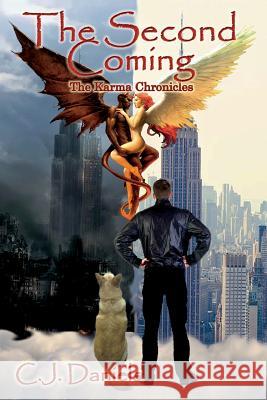 The Second Coming: The Karma Chronicles C. J. Daniels 9781505515541 Createspace
