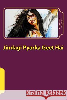 Jindgi Pyarka Geet Hai: Sahiyaari Navalakathaa Rekha Pate Pravina Kadakia Vijay Shah 9781505516593