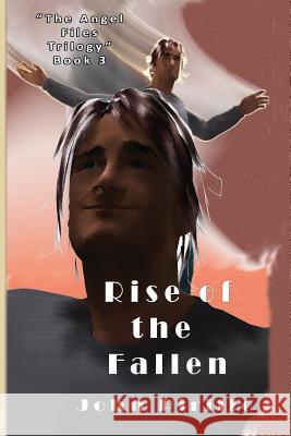 Rise of the Fallen John Pirillo 9781505526752 Createspace