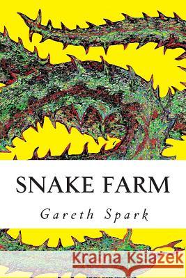 Snake Farm Gareth Spark 9781505529708 Createspace