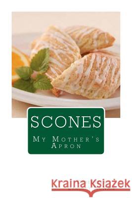 Scones: My Mother's Apron Druecella Langley McNair 9781505535532