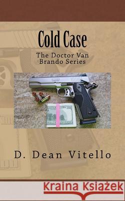 Cold Case MR D. Dean Vitello 9781505537321 Createspace