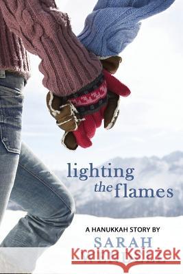 Lighting the Flames Sarah Wendell 9781505542073 Createspace