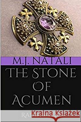 The Stone of Acumen: Raina's Vow M. J. Natali 9781505542950 Createspace