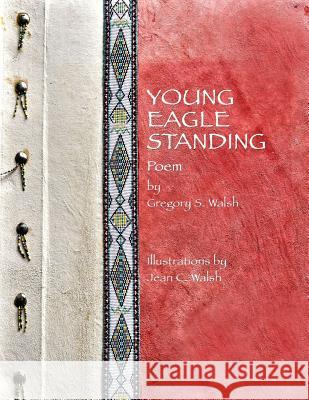 Young Eagle Standing Gregory S. Walsh Jean C. Walsh 9781505543872 Createspace