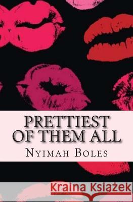 Prettiest of Them All: A 21 Day Beauty Detox and Devotional Nyimah Boles 9781505544343