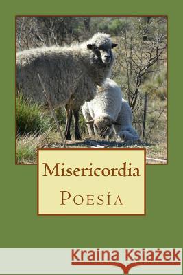 Misericordia: Poesía Poggi, Alfredo Ignacio 9781505545227 Createspace