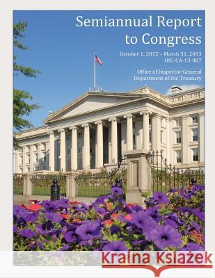 Semiannual Report to Congress October 1, 2012- March 31, 2013 Office of the Inspector General Departme 9781505557305