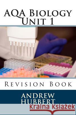 AQA Biology Unit 1: Revision Book Myrevisionnotes 9781505558005 Createspace