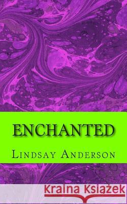 Enchanted Lindsay Anderson 9781505559811 Createspace