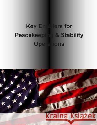 Key Enablers for Peacekeeping & Stability Operations U. S. Army Peacekeeping and Stability Op 9781505563191 Createspace