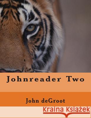 Johnreader Two MR John deGroot 9781505565645 Createspace